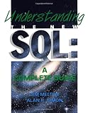 Understanding the New SQL: A Complete Guide (The Morgan Kaufmann Series in Data Management Systems) by