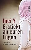Image de Erstickt an euren Lügen: Eine Türkin in Deutschland erzählt
