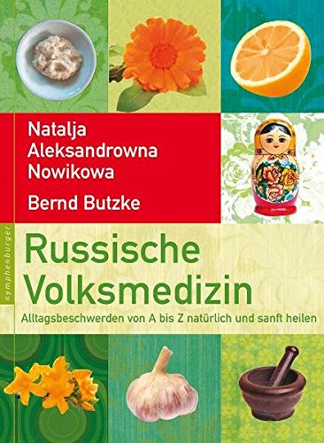 Download Russische Volksmedizin: Alltagsbeschwerden von A-Z natürlich und sanft heilen Download Russische Volksmedizin: Alltagsbeschwerden von A-Z natürlich und sanft heilen
