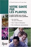 Votre santé par les plantes : Le guide phyto utile pour toute la famille