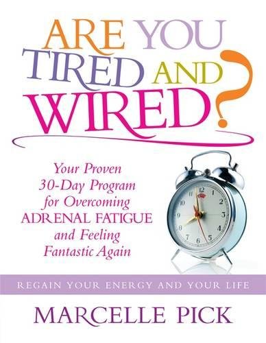 Download Are You Tired And Wired: Your Proven 30-Day Programme for Overcoming Adrenal Fatigue and Feeling Fantastic Again Download Are You Tired And Wired: Your Proven 30-Day Programme for Overcoming Adrenal Fatigue and Feeling Fantastic Again