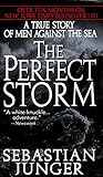 The Perfect Storm: A True Story of Men Against the Sea by