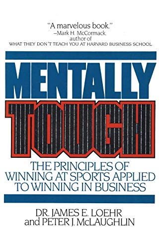 Mentally Tough: The Principles of Winning at Sports Applied to Winning in Business livre