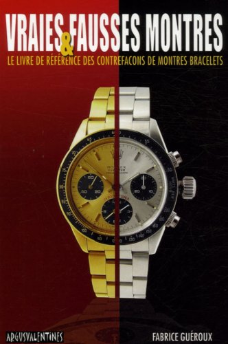 Télécharger Vraies & fausses montres : Le livre de référence des contrefaçons de montres bracelets livre En ligne
