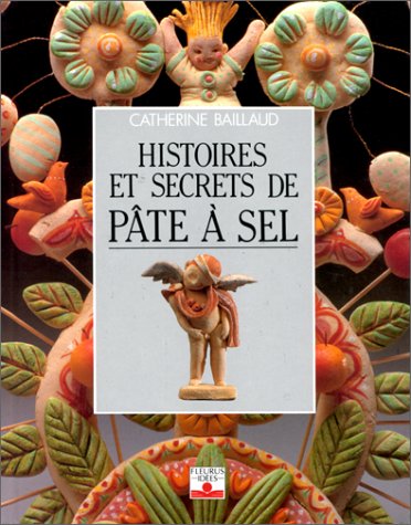 couverture de : Histoires et secrets de p&acirc;te &agrave; sel