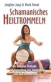 Schamanisches Heiltrommeln: Die intuitive Methode zur Erweckung von Sinnlichkeit, Lust und Lebensfreude by 