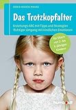 Das Trotzkopfalter. Der Ratgeber für Eltern von 2- bis 6-jährigen Kindern. Der richtige Umgang mit kindlichen Emotionen. Das Erziehungs-ABC mit Tipps und Strategien (humboldt - Eltern & Kind) by Doris Heueck-Mauß