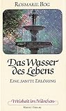 Image de Das Wasser des Lebens. Eine sanfte Erlösung. Weisheit im Märchen