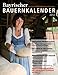 Bayrischer Bauernkalender 2012: Das Jahrbuch für Betrieb und Familie by 