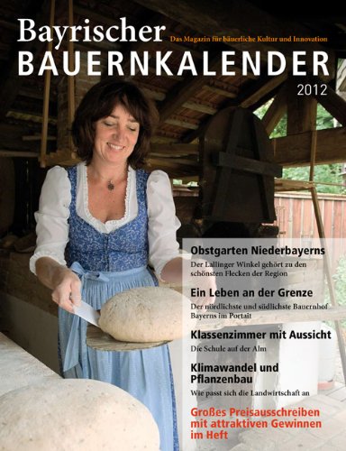 Bayrischer Bauernkalender 2012: Das Jahrbuch für Betrieb und Familie