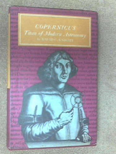 Copernicus: Titan of Modern Astronomy (Immortals of Science)