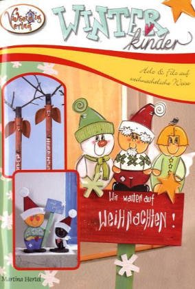 Winterkinder: Holz & Filz auf weihnachtliche Weise