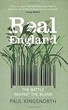 Real England: The Battle Against the Bland by 