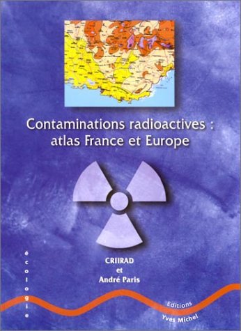 Contaminations radioactives : Atlas France et Europe Contaminations radioactives : Atlas France et Europe
