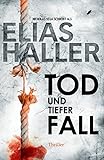 Bücher Neuerscheinungen 2022 - Tod und tiefer Fall (Thriller) von Elias Haller