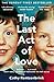 The Last Act of Love: The Story of My Brother and His Sister by Cathy Rentzenbrink
