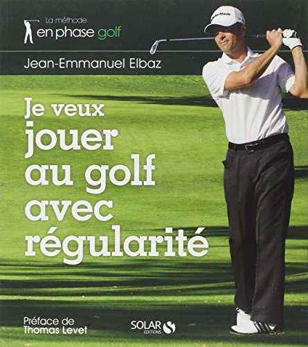 Télécharger JE VEUX JOUER AU GOLF AVEC REGULARITE PDF Livre eBook France Télécharger JE VEUX JOUER AU GOLF AVEC REGULARITE PDF Livre eBook France