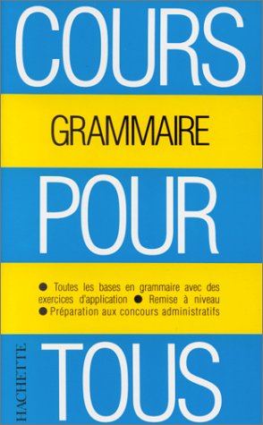 Cours pour tous : la grammaire Cours pour tous : la grammaire