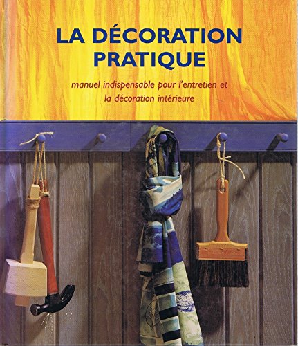 couverture de : La D&eacute;coration pratique