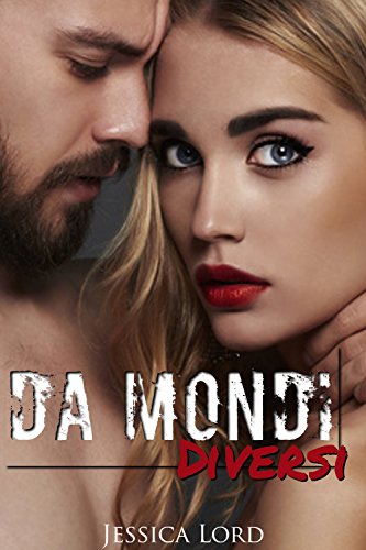 Jessica Lord - Da mondi diversi (2017)