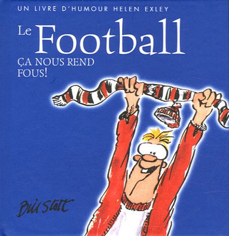couverture de : Le football &ccedil;a nous rend fous !