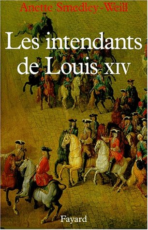 Les Intendants de Louis XIV en ligne Les Intendants de Louis XIV en ligne