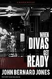Front cover for the book When Divas Get Ready by John Bernard Jones