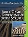 Agile Game Development with SCRUM (Addison-Wesley Signature) (Addison Wesley Signature Series) by 