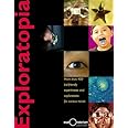 Exploratopia: More than 400 kid-friendly experiments and explorations for curious minds