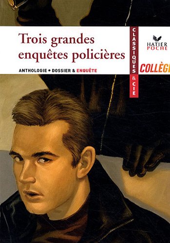 Trois grandes enquêtes policières : texte intégral