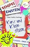 Schloss Einstein - Band 14: Kurz und Kleinstein: Roman by 