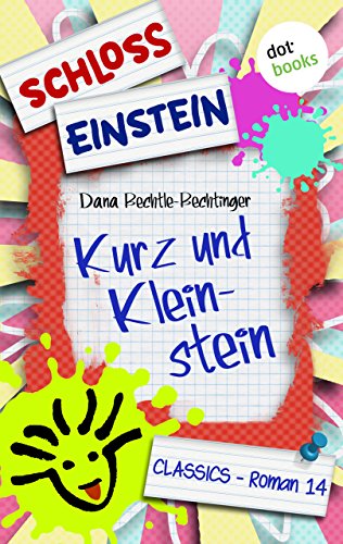 Schloss Einstein - Band 14: Kurz und Kleinstein: Roman