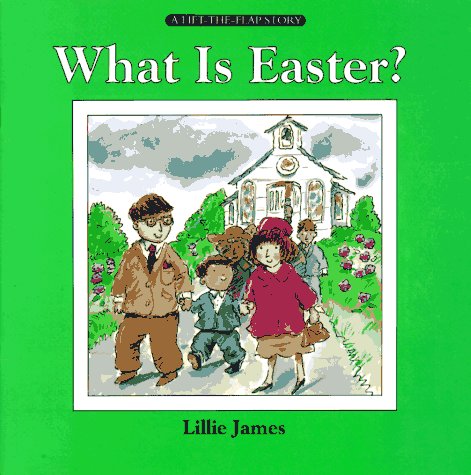 What Is Easter? (Lift-The-Flap Book)