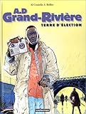 A.D Grand-Rivière Tome 1 : Terre d'élection
