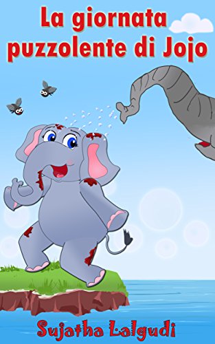 Libro illustrato per bambini: La giornata puzzolente di Jojo: Storie per bambini. Per bambini tra 3 e 8 anni.Storia per bambini,Libro illustrato,Libri ... for children: Storie per Bambini Vol. 1)