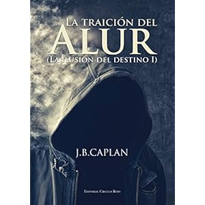 La traición del Alur (La ilusión del destino nº 1)