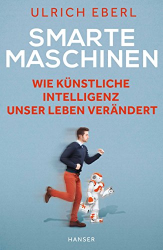 Download Smarte Maschinen: Wie Künstliche Intelligenz unser Leben verändert