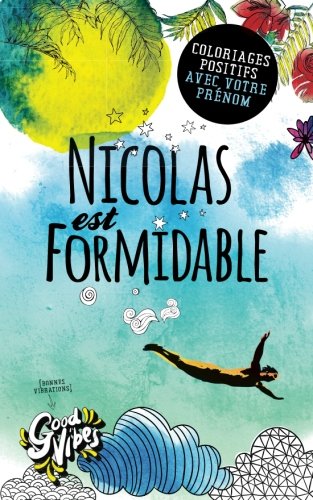 Nicolas est formidable: Coloriages positifs avec votre prénom francais Nicolas est formidable: Coloriages positifs avec votre prénom francais