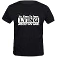 It's time to start Lying about Your age printed poly cotton unisex tee