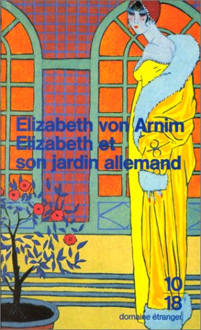 Download Elizabeth et son jardin allemand, Précédé deSouvenirs de Nassenheide par E.M. Forster Download Elizabeth et son jardin allemand, Précédé deSouvenirs de Nassenheide par E.M. Forster