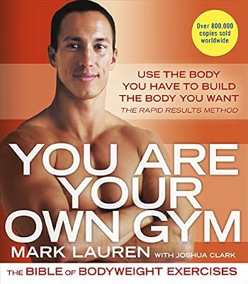 You Are Your Own Gym: The bible of bodyweight exercises (English Edition)