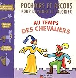Image de Au temps des chevaliers : Pochoirs et décors pour dessiner et colorier