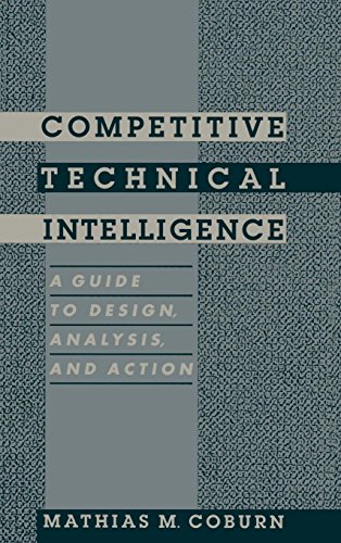 Competitive Technical Intelligence: A Guide to Design, Analysis, and Action (ACS Professional Reference Book)