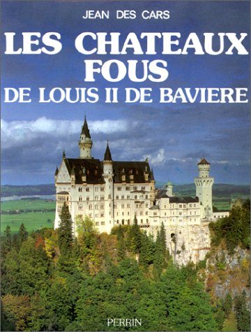 couverture de : Les chateaux fous de Louis II de Bavi&egrave;re