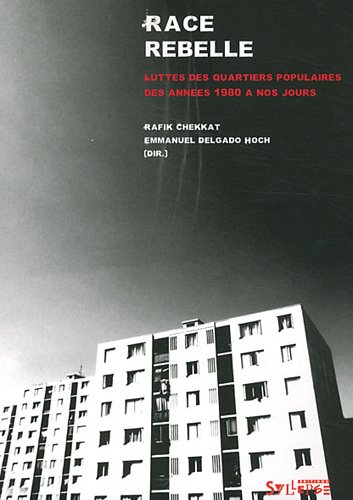 Race rebelle : Lutte dans les quartiers populaires des années 1980 à nos jours en ligne Race rebelle : Lutte dans les quartiers populaires des années 1980 à nos jours en ligne
