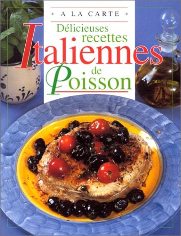 Télécharger DELICIEUSES RECETTES ITALIENNES DE POISSON livre En ligne