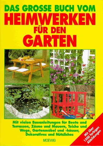 Download Das grosse Buch vom Heimwerken für den Garten Download Das grosse Buch vom Heimwerken für den Garten