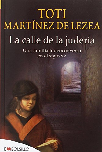 Download La calle de la judería: Una familia judeoconversa en el siglo XV. (EMBOLSILLO) Download La calle de la judería: Una familia judeoconversa en el siglo XV. (EMBOLSILLO)