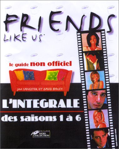 Download Friends. L'Intégrale des saisons de 1 à 6. Le Guide non officiel Download Friends. L'Intégrale des saisons de 1 à 6. Le Guide non officiel