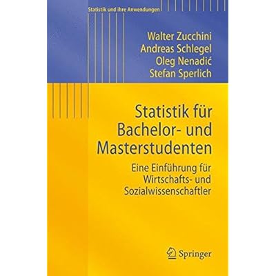 [PDF] Download Statistik fur Bachelor-und Masterstudenten: Eine Einfuhrung fur Wirtschafts-und Sozialwissenschaftler (Statistik und ihre Anwendungen) Kostenlos